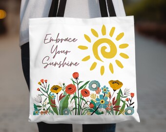 Floral Sunshine Tote Bag Embrace Your Sunshine Floral Bag Positive Sayings Tote Bag Botanical Carry-all Reusable Bag With Flower Sun Design