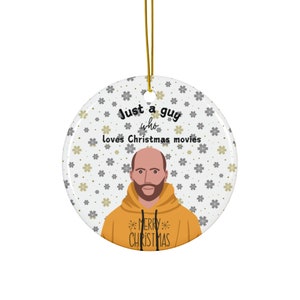 Guy Christmas Movie Ornament Ceramic &quot;Just a guy who loves Christmas movies&quot; sentiment gift for him movie lover