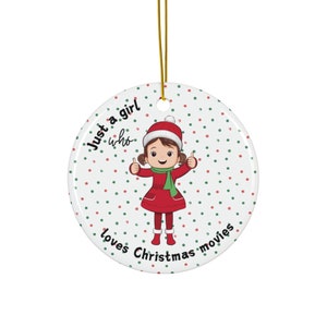 Christmas Movie Ornament Ceramic &quot;Just a girl who loves Christmas movies&quot; sentiment gift for her movie lover