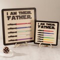 I Am Their Father Light Saber Sign,Father's Day Gift from Daughter,Unique Gifts for Dad,Best Dad in The Galaxy,Personalized Name Plaques
