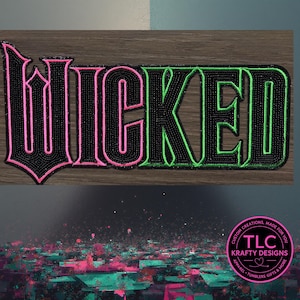 May include: A black patch with the word "WICKED" embroidered in a gothic font. The word is outlined in pink and green, with a black fill. The patch is likely for apparel or accessories.