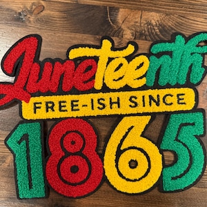 XL Juneteenth Chenille Patch – “Juneteenth Free-ish Since 1865” Iron On Patch | Black History Patch | Statement Appliqué