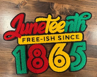 XL Juneteenth Chenille Patch – “Juneteenth Free-ish Since 1865” Iron On Patch | Black History Patch | Statement Appliqué