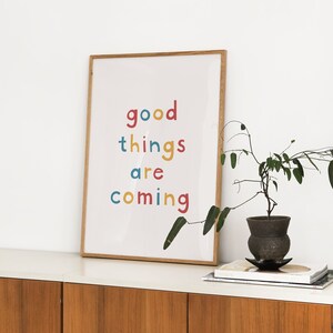 Good Things Are Coming Multicolor | Digital Wall Art Print | Typographic Positive Aesthetic Home Decor Art Poster