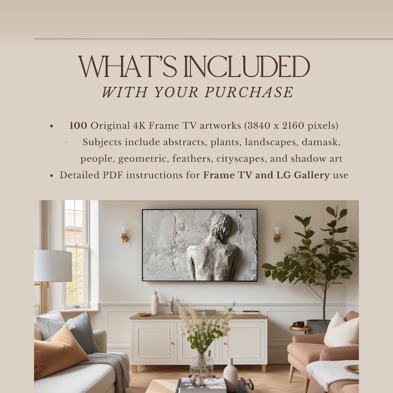 May include: A modern living room with a large TV screen showing artwork. The room includes a white cabinet, a sofa with cushions, and a potted plant. Text reads "WHAT'S INCLUDED WITH YOUR PURCHASE".