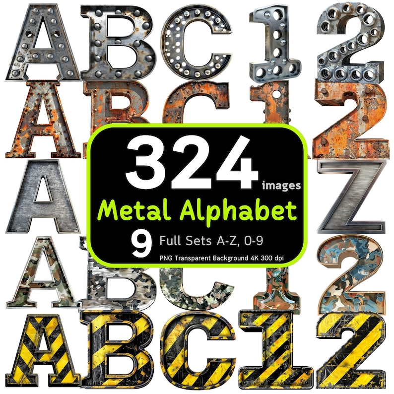 May include: A set of 324 images of a metal alphabet and numbers. The letters and numbers are in various styles, including rusty, camouflage, and yellow and black striped. The text on the image reads "324 images Metal Alphabet 9 Full Sets A-Z, 0-9 PNG Transparent Background 4K 300 dpi".