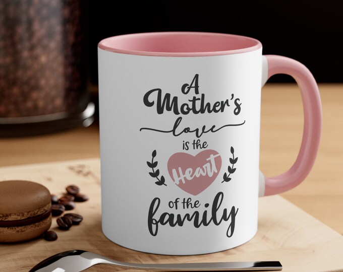 Featured listing image: A Mothers Love is the Heart of the Family 11oz two-tone ceramic mug - Unique gift for coffee lovers