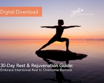 30-Day Rest & Rejuvenation Guide: Embrace Intentional Rest to Overcome Burnout