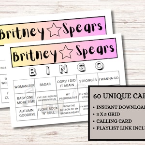 May include: Two printable bingo cards featuring a pink and yellow gradient background with the text "Britney Spears" in black. The bingo cards have a 3x5 grid with song titles from Britney Spears' discography. The text "60 UNIQUE CARDS" is in a grey box with bullet points listing the features: "INSTANT DOWNLOAD", "3 X 5 GRID", "CALLING CARD", and "PLAYLIST LINK INCLUDED".