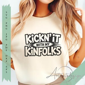 Kickin&#39; It with My Kinfolk SVG, Family Reunion Shirt Design, Southern Roots Line Art, Matching Group Vector Graphic