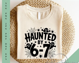 Haunted by Six Seven SVG PNG: Funny Trendy Halloween Meme Design (Digital Download)