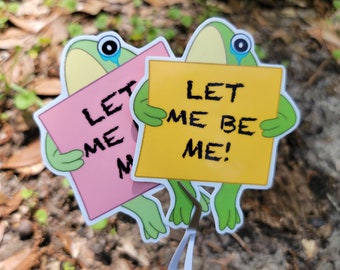 Sad Frog Sticky Note Sticker "Let Me Be Me" - Bright or Pastel + FREEBEES - Handmade Water-resistant Vinyl Sticker