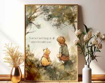 May include: A watercolor illustration of Winnie the Pooh and a young boy sitting in a forest. The quote "Forever isn't long at all when I'm with you" is written in the image.