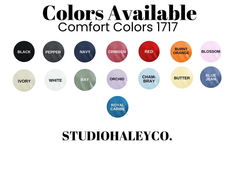 K&ouml;nnte beinhalten: Ein Farbfeld mit dem Text "Colors Available Comfort Colors 1717". Die Farbpalette zeigt kreisf&ouml;rmige Farbmuster in verschiedenen Farbt&ouml;nen, darunter Schwarz, Marineblau, Rot, Orange und Blau. Der Markenname "STUDIOHALEYCO." befindet sich unten.