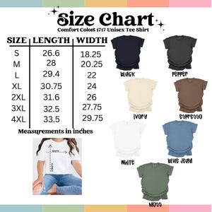 May include: Size chart for Comfort Colors 1717 unisex tee shirts. The chart shows measurements in inches for sizes S to 4XL, including length and width. The image also displays various shirt colors: black, pepper, ivory, espresso, white, blue jean, and moss.
