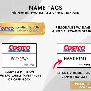 Könnte beinhalten: Zwei druckbare Namensschilder mit dem Costco-Logo. Das erste Schild ist ein goldenes Namensschild mit dem Text "Costco" und "Rosalind Franklin Celebrating 33 years". Das zweite Schild ist ein weißes Namensschild mit dem Text "Costco Super Member" und "[Name Here] Member since 2024".