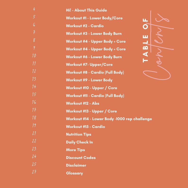 May include: A peach-colored table of contents with a list of workout routines, including lower body, upper body, cardio, and abs. The list also includes nutrition tips, daily check-in, more tips, discount codes, a disclaimer, and a glossary.