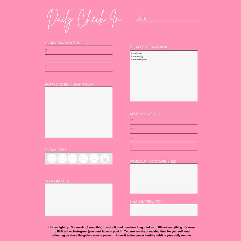 May include: A pink printable daily check-in sheet with sections for gratitude, affirmations, how to be a light, feelings, meals, workouts, shopping list, and things you are grateful for. The text "Daily Check In" is at the top of the sheet.
