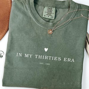 Comfort Colors® In My Thirties Era Shirt – Personalized Birth Year T-Shirt Cute Minimal Graphic Tee - 30th Birthday Party Tee, DT1106