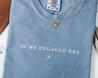 In My Engaged Era Comfort Colors Shirt – Bride-to-Be Gift, DT1112
