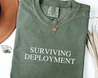 Comfort Colors Surviving Deployment Shirt: Military Wife Gift