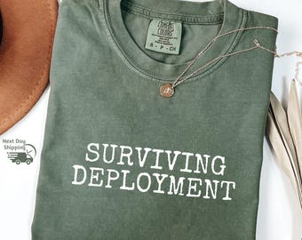 Surviving Deployment Comfort Colors Shirt: Military Wife Humor Tee