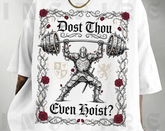 Comfort Colors “Dost Thou Even Hoist?” Medieval Gym Meme Shirt, VT206