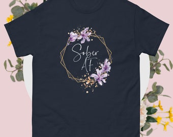 Sober AF shirt sober slogan shirt sobriety motto shirt sarcastic shirt sobriety gift for men sobriety gift for women gildan shirt