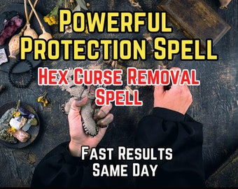 Powerful Protection Spell, Hex Curse Removal Spell, Cleansing Spell Casting - Strong Spell - Same Day Casting