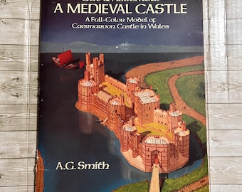 Cut and Assemble a Medieval Castle : A Full-Color Model of Caernarvon Castle in Wales by A. G. Smith (1984, Trade Paperback)