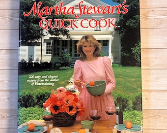 Martha Stewart's Quick Cook : Two Hundred Easy and Elegant Recipes by Martha Stewart (1983, Hardcover)
