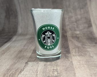 Nurse Fuel Shot Glass, Funny Shot Glass, Nurses Gift
