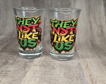 They Not Like Us Shot Glass