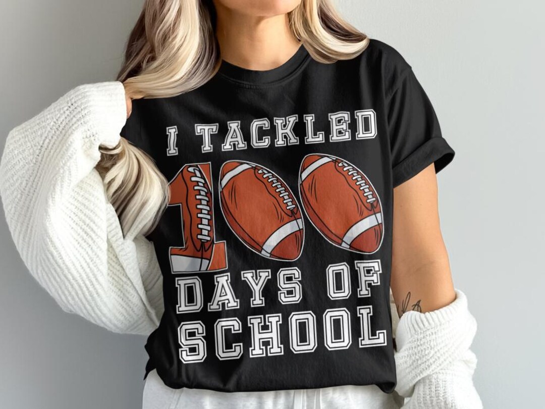 I Tackled 100 Days of School | 100th of School Football Png | Touchdown ...