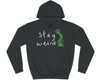 Stay Weird Hoodie