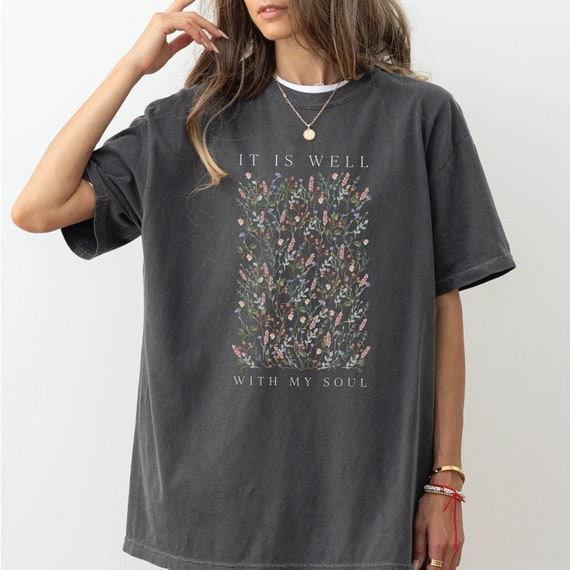 Boho Floral Tee, It Is Well Tee, Comfort Colors Tee, Christian Shirt, Faith Based Apparel, Trendy Christian Shirt, It Is Well With My Soul