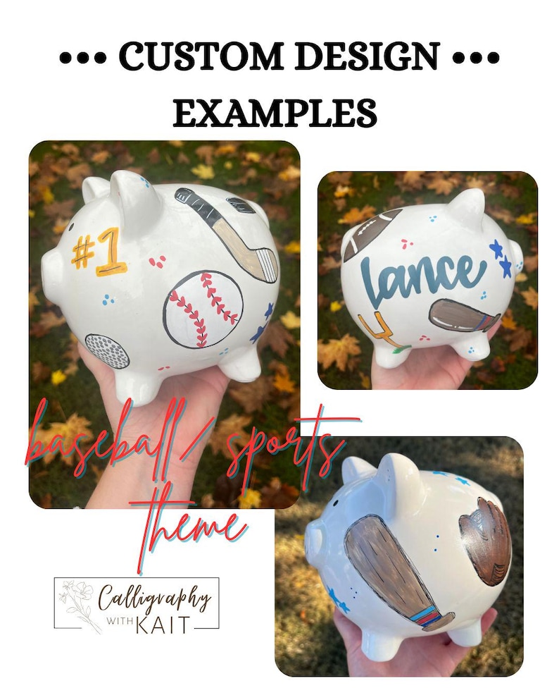 May include: White ceramic piggy banks with custom baseball and sports-themed designs. One bank features a baseball, golf club, and the number 1. Another has a football and the name "Lance." The third bank has a baseball bat and glove. Text reads "Custom Design Examples" and "Baseball/Sports Theme."