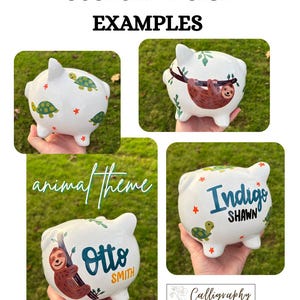 May include: White ceramic piggy banks with custom designs. Examples include turtle, sloth, and name illustrations. The text "... CUSTOM DESIGN ... EXAMPLES" and "animal theme" are visible.