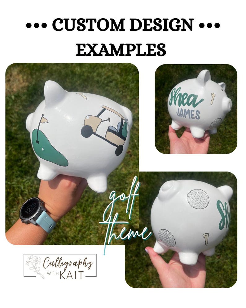 May include: White piggy banks with custom golf-themed designs. One bank features a golf cart and a green, another has the name "Shea James", and the third has the name "Shea". The image includes the text "Custom Design Examples" and "Golf Theme".