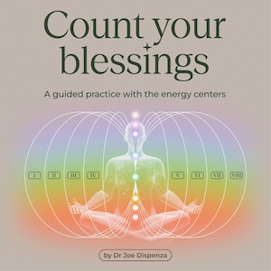 Count Your Blessings | Joe Dispenza | Energy Center Meditation | Healing Audio Course | Digital Download | English