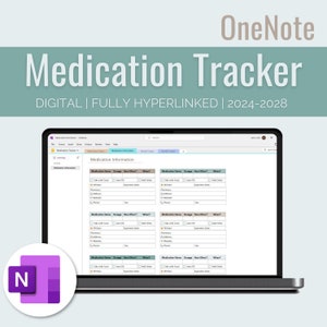 May include: A screenshot of a digital medication tracker in the OneNote app. The tracker is organized into columns with headings for medication name, dosage, how often, and when. The tracker is fully hyperlinked and designed for use from 2024 to 2028.