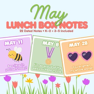 May include: A set of May lunch box notes with a light blue background. The notes include the text "May Lunch Box Notes" and "22 Dated Notes K-2 + 3-5 Included." Individual notes feature a bee, a medal, and heart-shaped sunglasses.