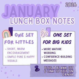 May include: A lilac-colored graphic with the text "JANUARY LUNCH BOX NOTES 2026." Two sets of notes are available: "FOR LITTLES" with short encouragement and visuals, and "FOR BIG KIDS" with mature wording and confidence-building messages. Includes a link to edit on Canva.