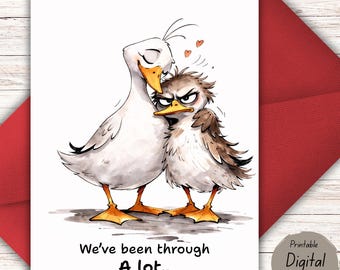 Tarjeta de aniversario divertida: Hemos pasado por mucho. Tarjeta imprimible de pareja de patos. Humor romántico. Descarga digital.