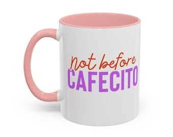 Not before cafecito coffee mug