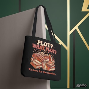 Gothic Bookish Tote Bag Plot What Plot I am Here For The Tension Dark Academia Aesthetic Smut Reader Gift Spiced Romance Book Club Bag