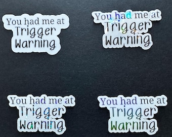 You had me at Trigger Warning Vinyl Book | Smut Reader | Gift for Reader | Bookish Sticker | Book Reader | Kindle Sticker | Vinyl Sticker