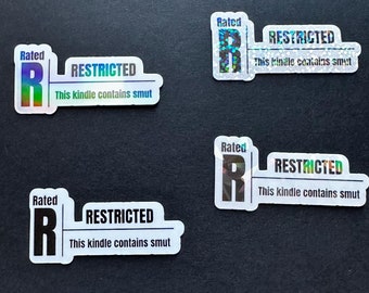 May include: Four holographic stickers with the text "Rated R Restricted This kindle contains smut".