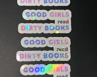 Good girls read dirty books Vinyl Sticker| Smut Reader | Gift for Reader | Bookish Sticker | Book Reader | Kindle Sticker