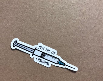 Just the tip I promise…Vinyl Sticker | Nurse sticker | Nursing stickers | nursing student stickers | RN | LPA | Health science stickers
